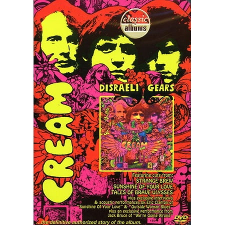 Classic Albums: Cream: Disraeli Gears