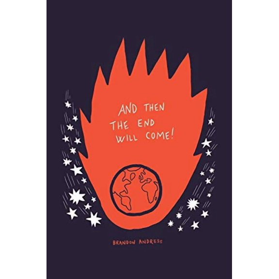And Then the End Will Come!: (But Five Things You Need to Know in the Meantime) (Paperback)