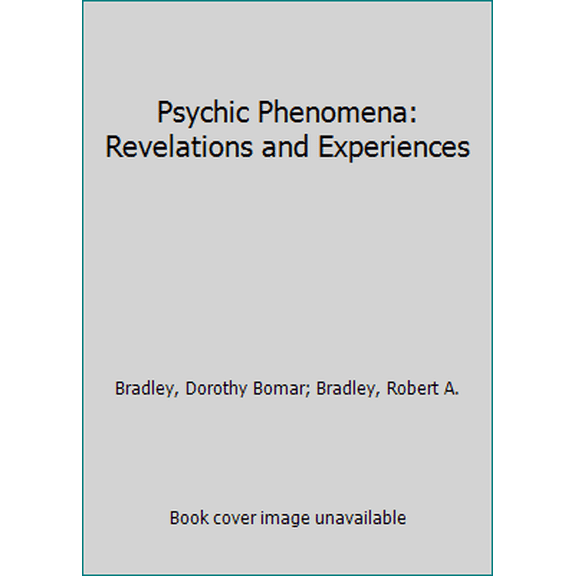 Pre-Owned Psychic Phenomena: Revelations and Experiences (Hardcover) 013732099X 9780137320998