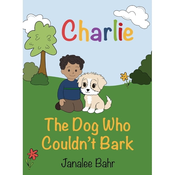 Charlie: The Dog Who Couldn't Bark, (Hardcover)