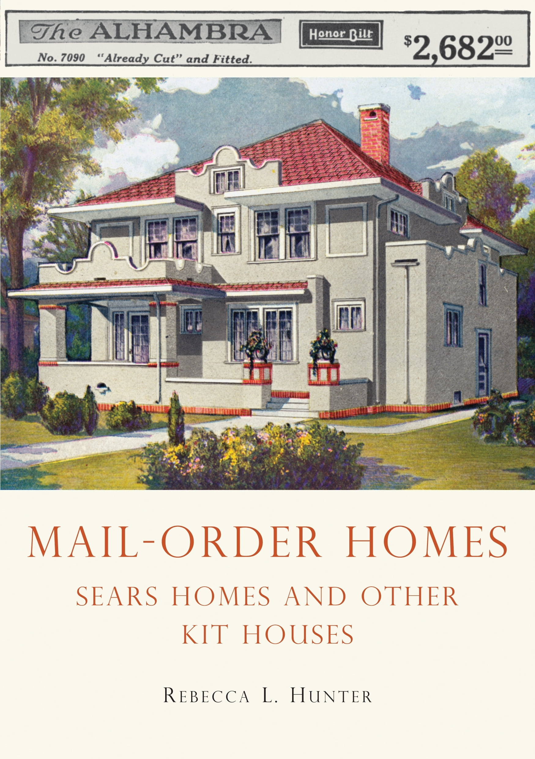 MailOrder Homes Sears Homes and Other Kit Houses