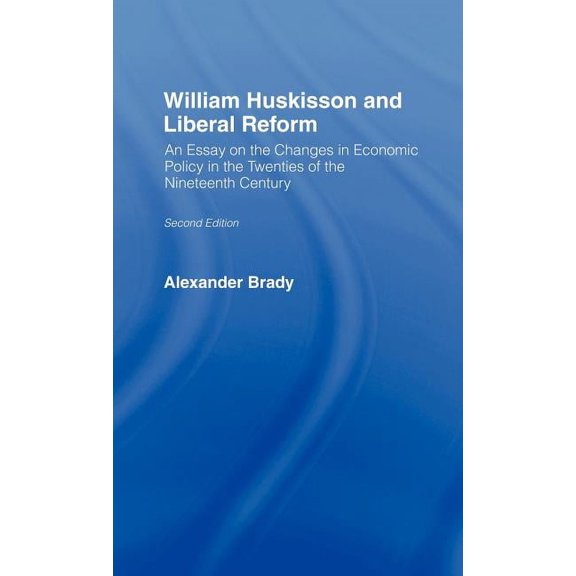 William Huskisson and Liberal Reform, (Hardcover)