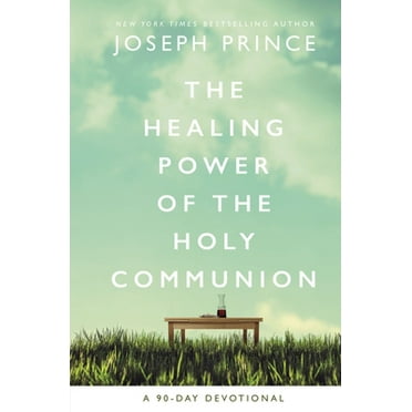 Pre-Owned The Healing Power of the Holy Communion: A 90-Day Devotional (Hardcover) 0785229434 9780785229438