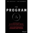 thumbnail image 1 of Pre-Owned The Program: Lessons from Elite Military Units for Creating and Sustaining High Performance Leaders and Teams (Hardcover) 1119574307 9781119574309, 1 of 1