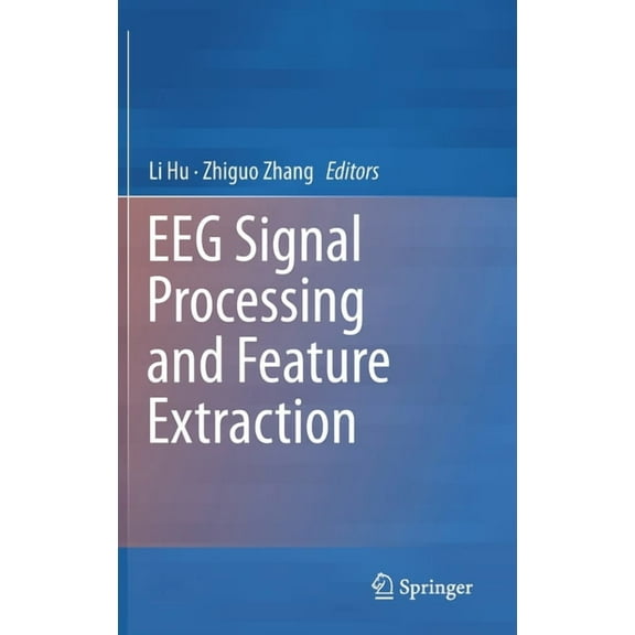 Eeg Signal Processing and Feature Extraction, (Hardcover)