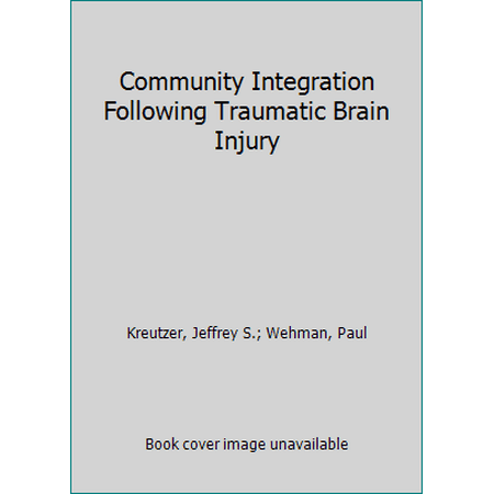 Community Integration Following Traumatic Brain Injury [Hardcover - Used]
