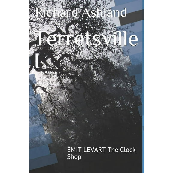 Terretsville I : EMIT LEVART The Clock Shop (Paperback)