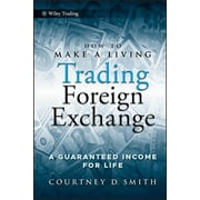 Wiley Trading How to Make a Living Trading Foreign Exchange, Book 413, (Hardcover)