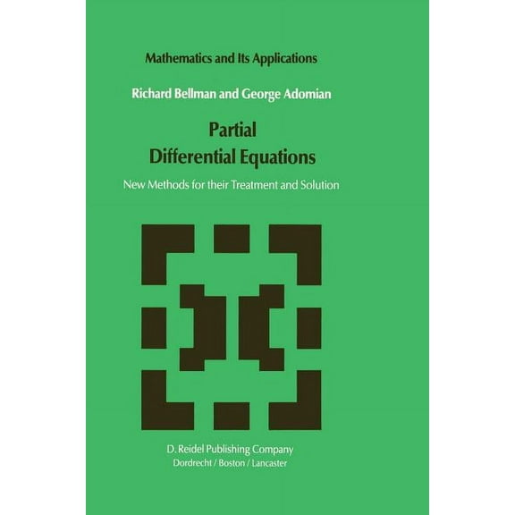 Mathematics and Its Applications Partial Differential Equations: New Methods for Their Treatment and Solution, Book 15, (Paperback)