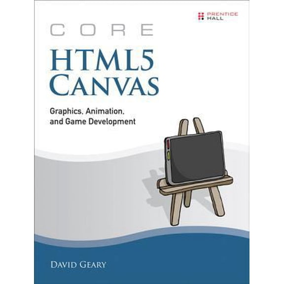 Pre-Owned Core HTML5 Canvas: Graphics, Animation, and Game Development (Paperback) 0132761610 9780132761611
