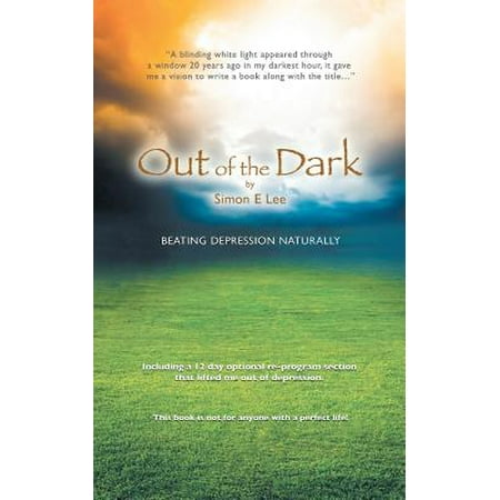 Out of the Dark: Beating Depression Naturally (Best Way To Beat Depression Naturally)