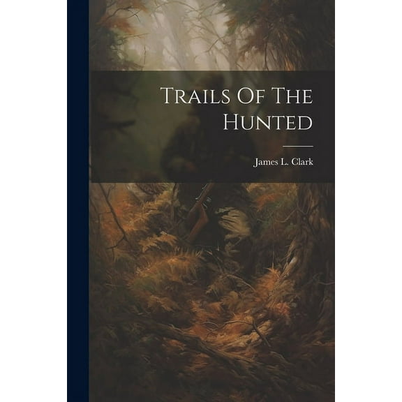 Trails Of The Hunted (Paperback)