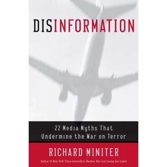 Pre-Owned Disinformation : 22 Media Myths That Undermine the War on Terror (Hardcover) 0895260069 9780895260062