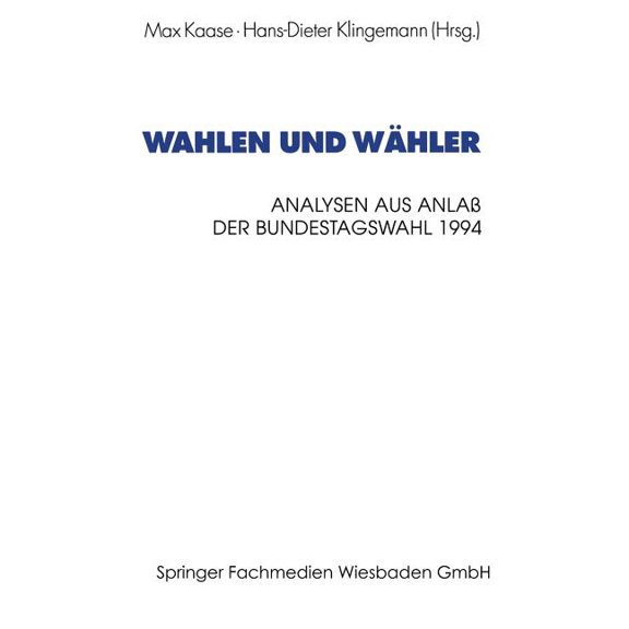 Schriften Des Zentralinstituts FÃ¼r Sozia Wahlen Und WÃ¤hler: Analysen Aus AnlaÃ Der Bundestagswahl 1994, Book 85, (Paperback)