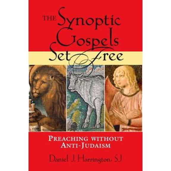 Pre-Owned Studies in Judaism and Christianity The Synoptic Gospels Set Free: Preaching Without Anti-Judaism, (Paperback)