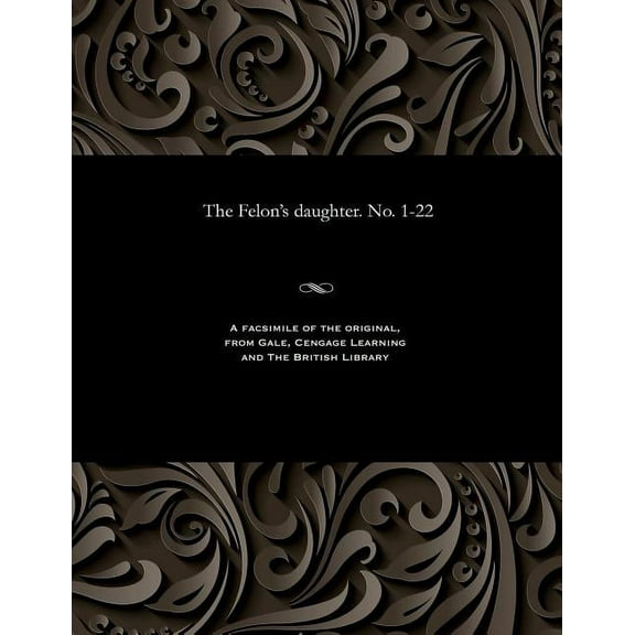 The Felon's Daughter. No. 1-22, (Paperback)