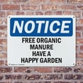 thumbnail image 4 of (2 Pack) Free Organic Manure Have A Happy Garden OSHA Notice Sign 18 Inch X 12 Inch Indoor / Outdoor Rust-Free Aluminum Metal Signs for Workplace, Workshop, and Construction Site, Made, 4 of 8