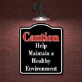 thumbnail image 2 of Caution Help Maintain a Healthy Environment Red BLACK Aluminum Composite Sign, 20"x24", 2 of 9
