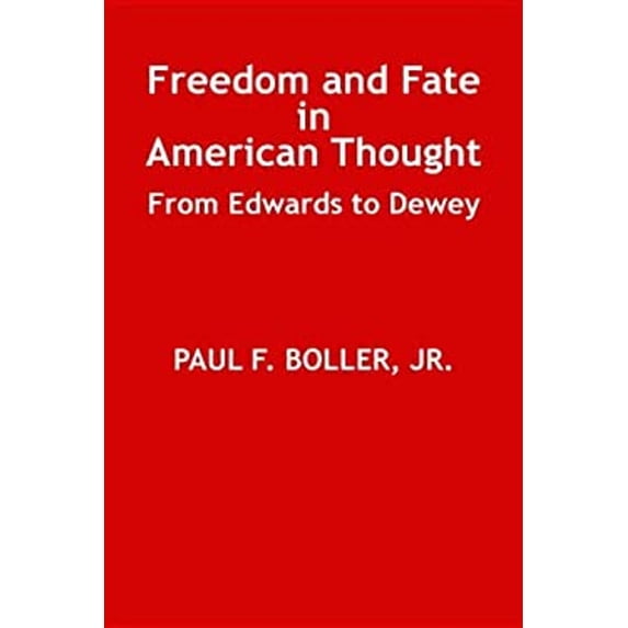 Pre-Owned Freedom and Fate in American Thought : From Edwards to Dewey (Hardcover) 9780870741692