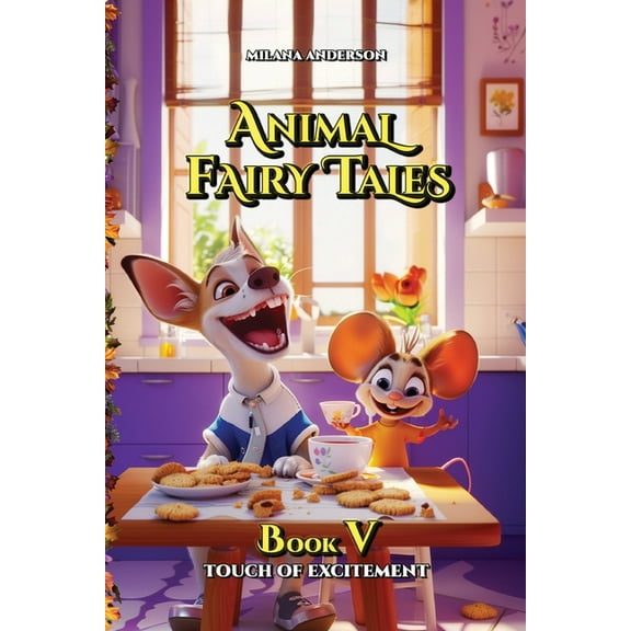 Animal Fairy Tales Animal Fairy Tales, Book Five: Animal Short Stories for Kids, Children's Fairy Tales Collection, Bedtime Storybook, Book 5, (Paperback)