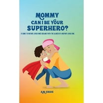 Mommy Can I Be Your Superhero?, (Hardcover)