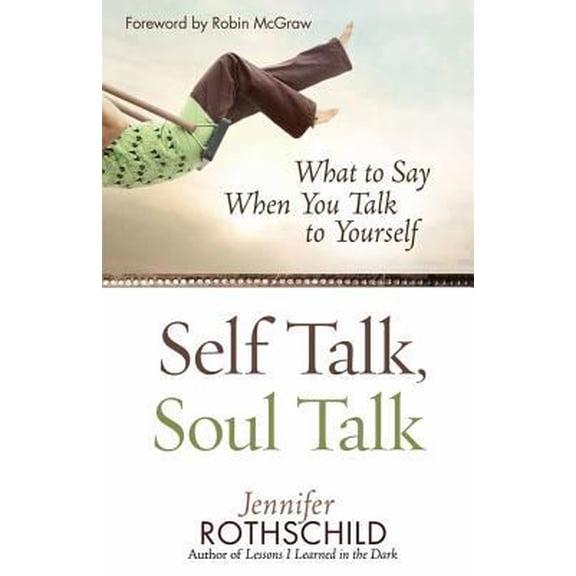 Pre-Owned Self Talk, Soul Talk: What to Say When You Talk to Yourself (Paperback) 0736920722 9780736920728