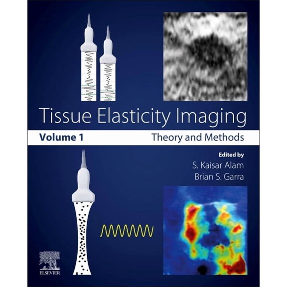 Tissue Elasticity Imaging: Volume 1: Theory and Methods, (Paperback)