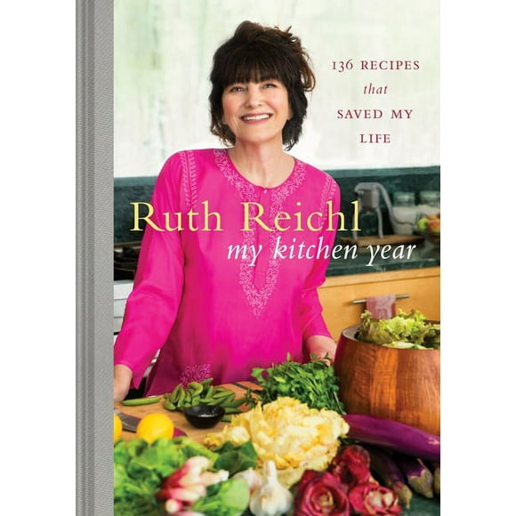 My Kitchen Year : 136 Recipes That Saved My Life: A Cookbook (Hardcover)