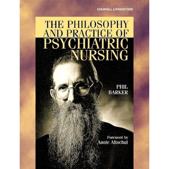 Pre-Owned The Philosophy and Practice of Psychiatric Nursing: Selected Writings Paperback 0443060045 9780443060045 Phil Barker PhD RN FRCN