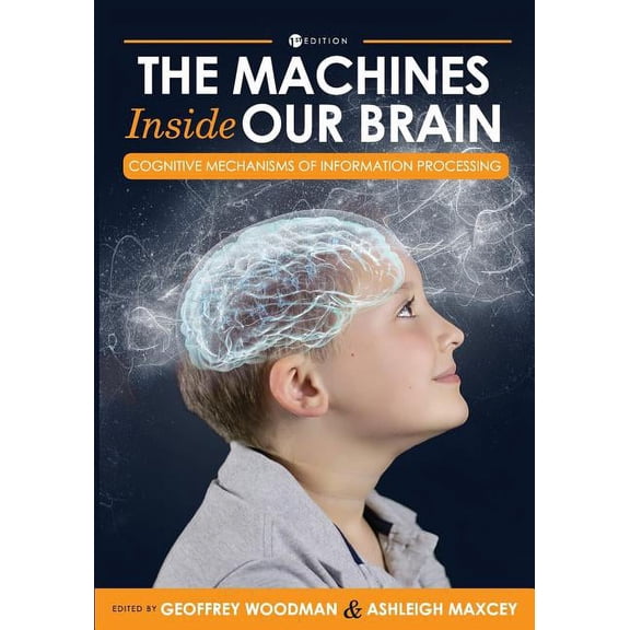 The Machines Inside Our Brain: Cognitive Mechanisms of Information Processing, (Paperback)