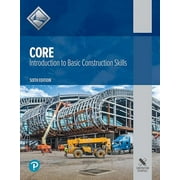 Core: Introduction to Basic Construction Skills -- NCCERConnect with Pearson eText, 9780137483136, Paperback, 6