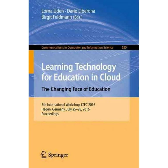 Communications in Computer and Informati Learning Technology for Education in Cloud - The Changing Face of Education: 5th International Workshop, Ltec 2016, Hage, Book 620, (Paperback)