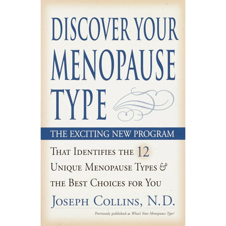 Discover Your Menopause Type : The Exciting New Program That Identifies the 12 Unique Menopause Types & the Best Choices for (Best Psyd Programs Us)