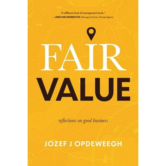 Fair Value: Reflections on Good Business, (Paperback)