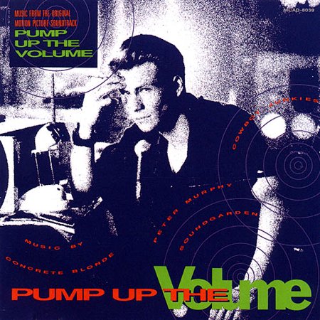 Pump Up The Volume: Music From The Original Motion Picture Soundtrack