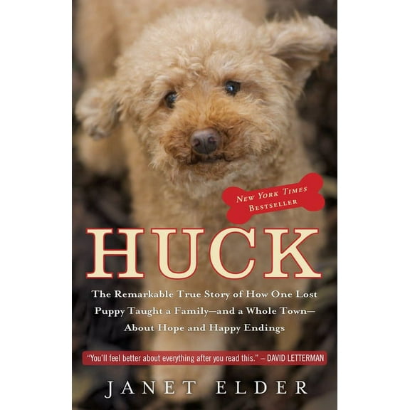 Huck: The Remarkable True Story of How One Lost Puppy Taught a Family--And a Whole Town--About Hope and Happy Endings, (Paperback)