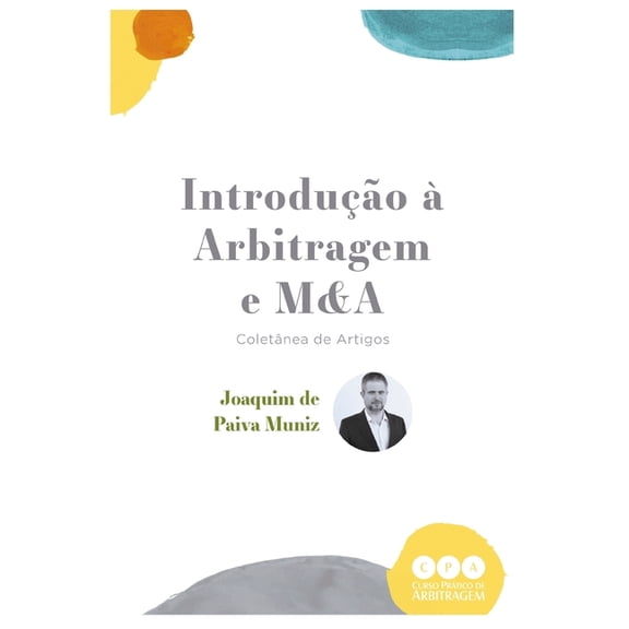 IntroduÃ§Ã£o a Arbitragem e a contratos de M&A: ColetÃ¢nea de artigos, (Paperback)