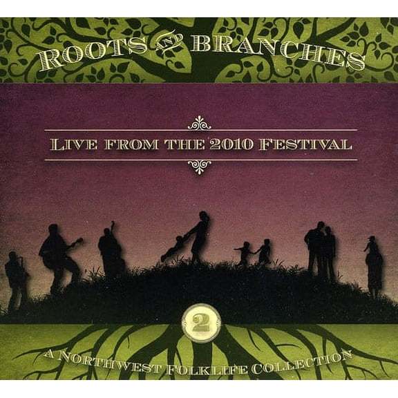Various Artists - Roots and Branches, Vol. 2: Live From 2010 Northwest Folklife Festival - Folk Music - CD