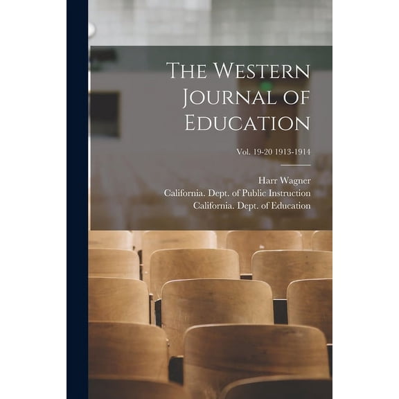 The Western Journal of Education; Vol. 19-20 1913-1914, (Paperback)