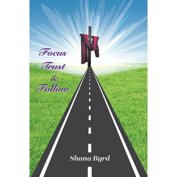 Focus, Trust, & Follow, (Paperback)