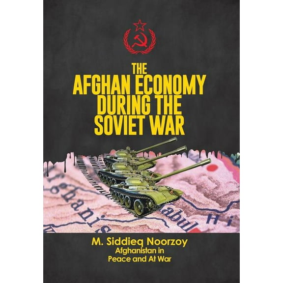 The Afghan Economy During the Soviet War (Hardcover)