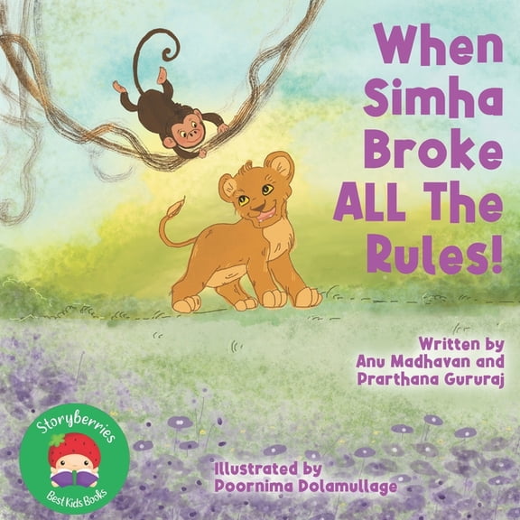 Learning Good Manners with Simha the Lio When Simha Broke ALL the Rules!: A Jungle Story About a Little Lion Who Learns About Stranger Danger, (Paperback)
