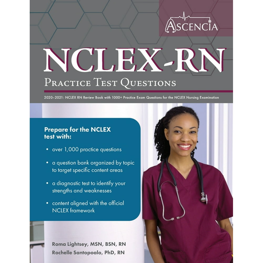 NCLEXRN Practice Test Questions 20202021 NCLEX RN Review Book with 1000+ Practice Exam