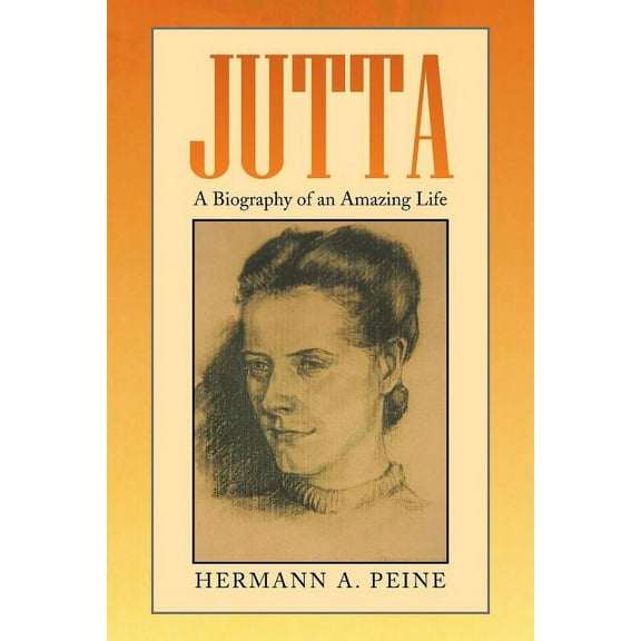 Jutta : A Biography of an Amazing Life