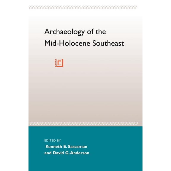 Florida Museum of Natural History: Riple Archaeology of the Mid-Holocene Southeast, (Paperback)