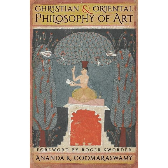 Christian and Oriental Philosophy of Art, (Paperback)