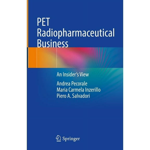 Pet Radiopharmaceutical Business: An Insider's View, (Hardcover)
