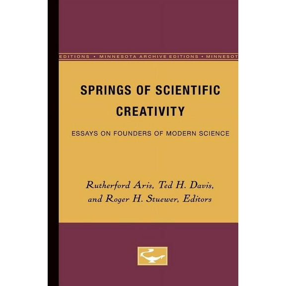Springs of Scientific Creativity: Essays on Founders of Modern Science, (Paperback)