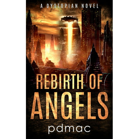 Rebirth of Angels: A Dystopian Novel - eBook