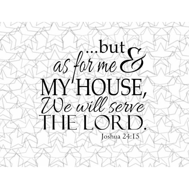 But As For Me And My House We Will Serve The Lord Joshua 24 15 Verse Wall Art Decal Es Home Decor 20 X 21 Com - As For Me And My House We Will Serve The Lord Wall Art